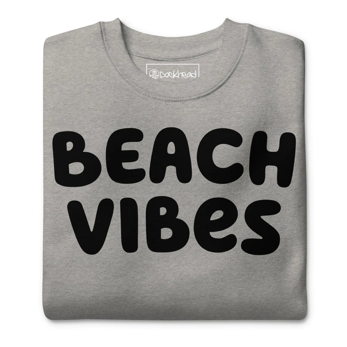 Beach Vibes Premium Sweatshirt - Dockhead