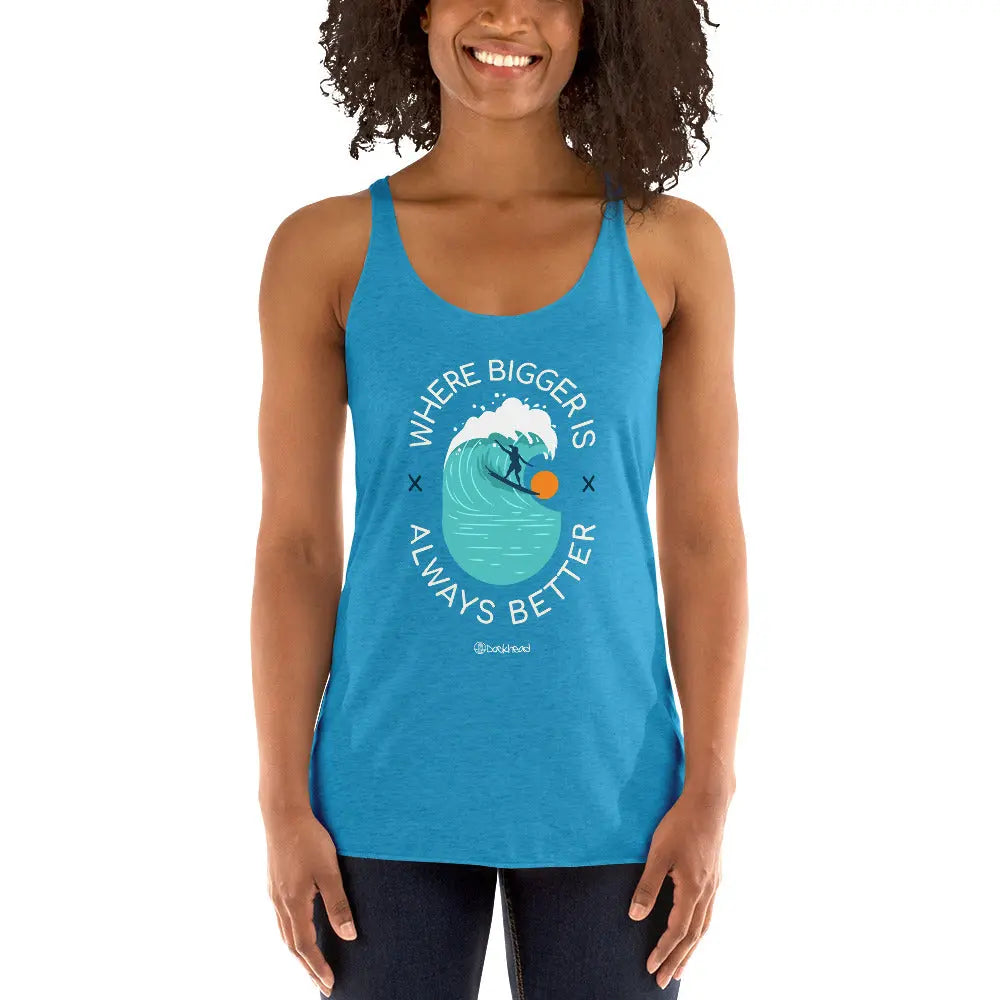 Where Bigger Is Always Better Racerback Tank - Dockhead
