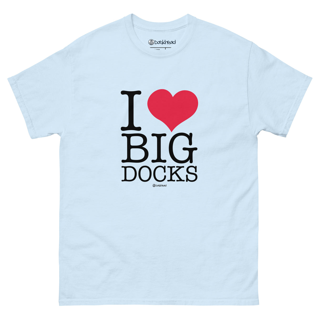 I Love Big Docks Unisex classic tee | Dockhead | | Light-Blue-3XL