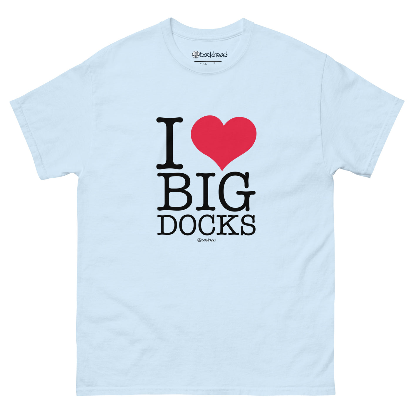 I Love Big Docks Unisex classic tee | Dockhead | | Light-Blue-3XL