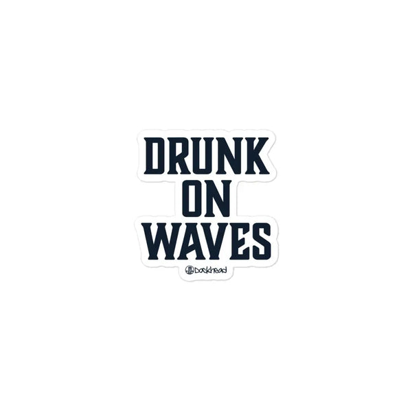 Drunk On Waves Bubble-free Sticker - Dockhead