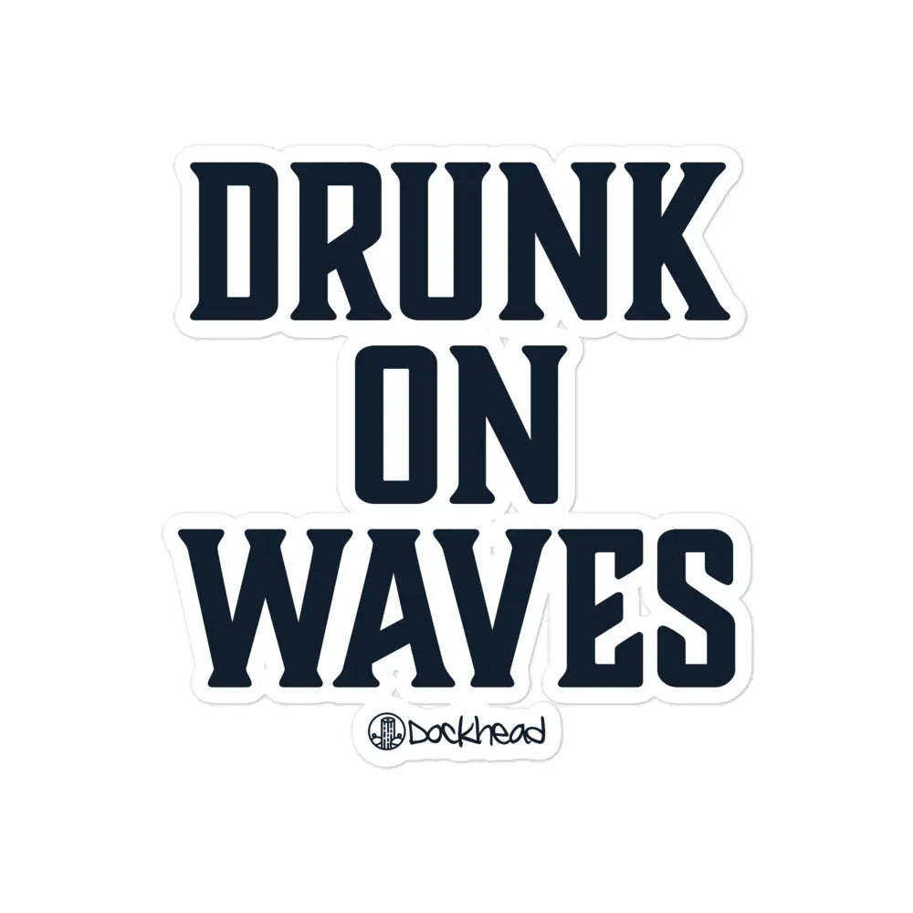 Drunk On Waves Bubble-free Sticker - Dockhead