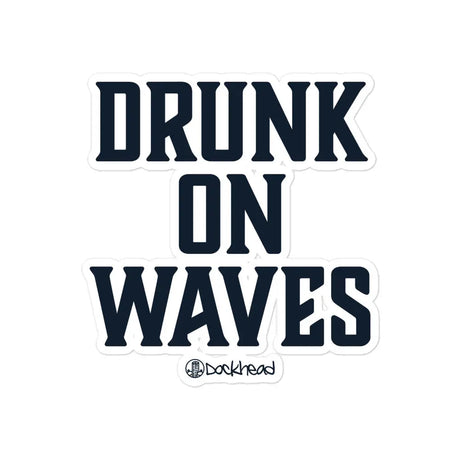 Drunk On Waves Bubble-free Sticker - Dockhead
