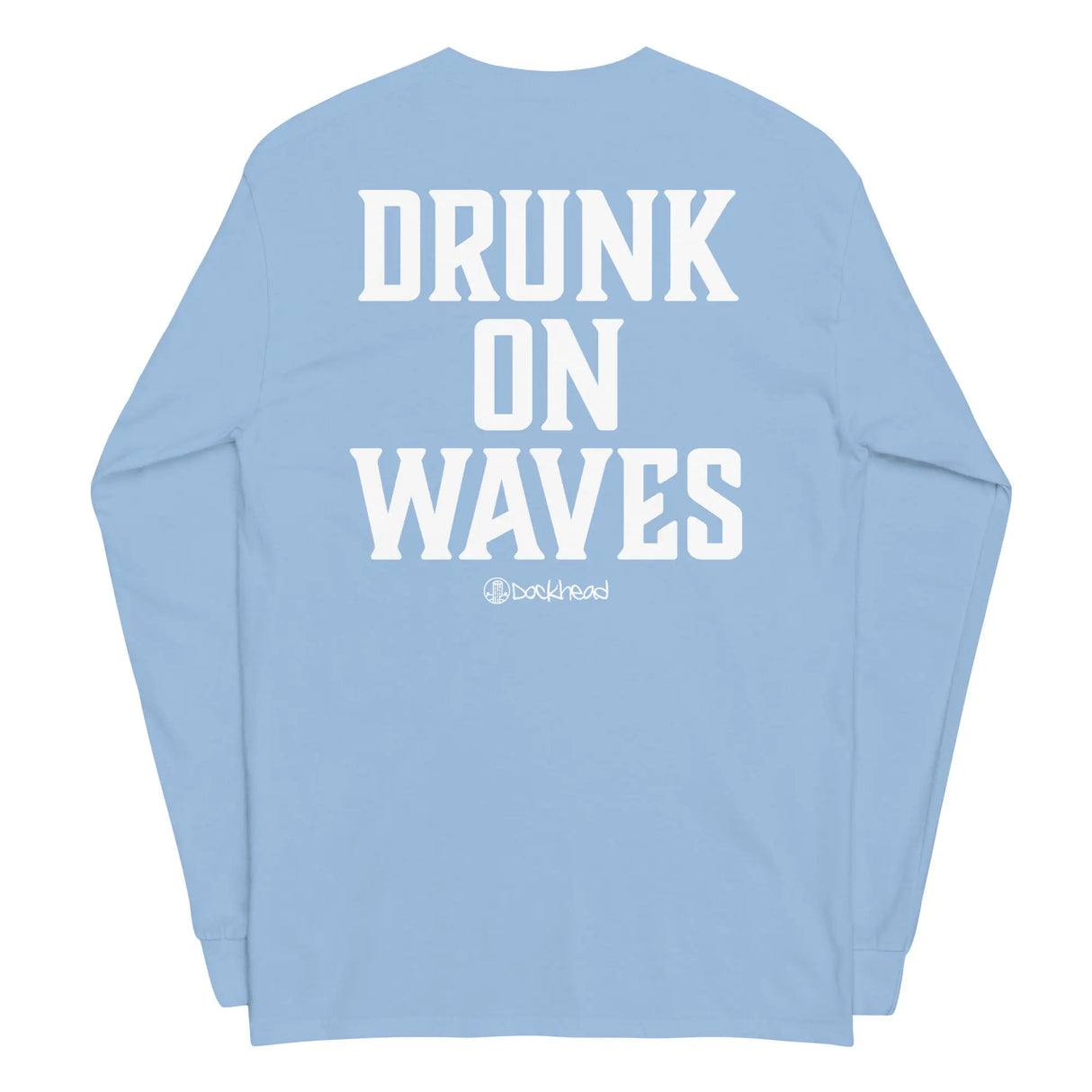 Drunk On Waves Long Sleeve Shirt - Dockhead