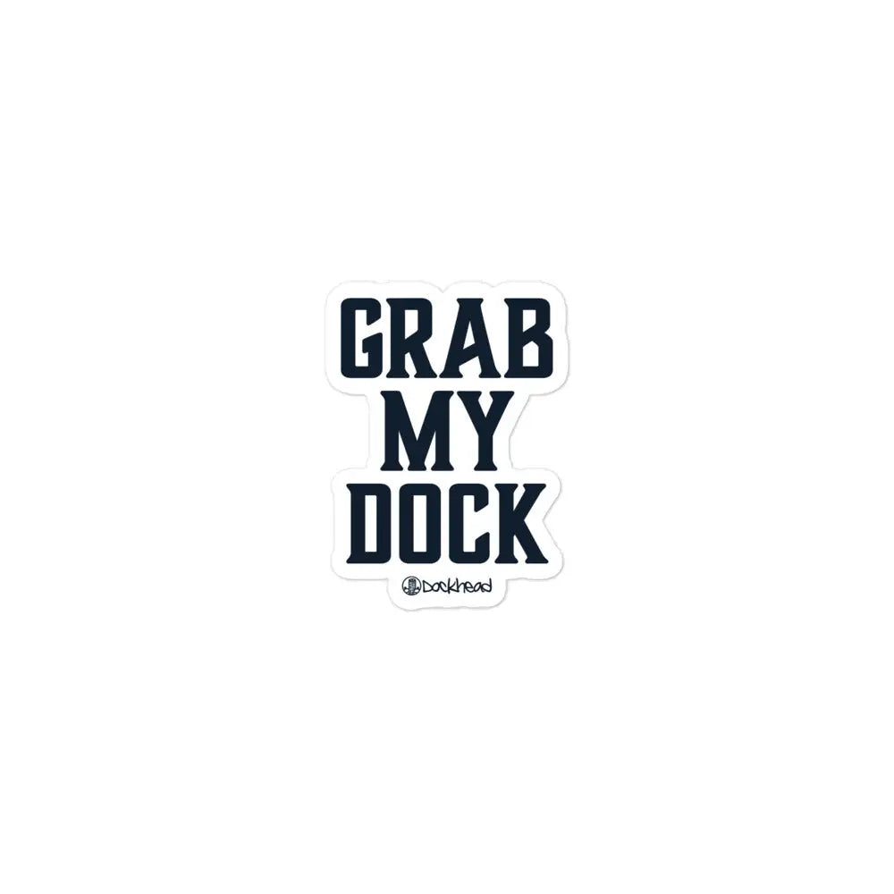 Grab My Dock Bubble-free Sticker - Dockhead