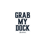 Grab My Dock Bubble-free Sticker - Dockhead