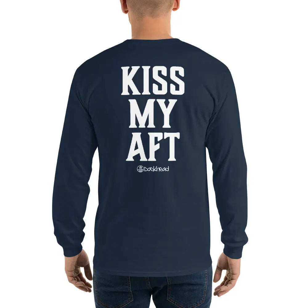 Kiss My Aft Long Sleeve Shirt - Dockhead