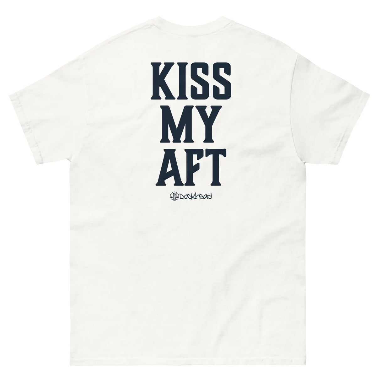 Kiss My Aft Men's Classic Tee Shirt - Dockhead