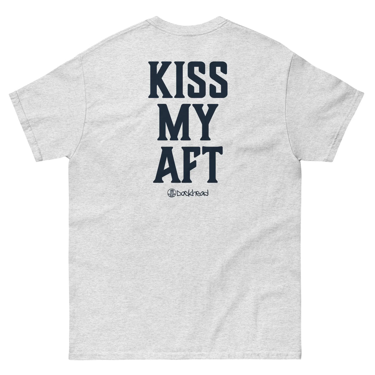 Kiss My Aft Men's Classic Tee Shirt - Dockhead