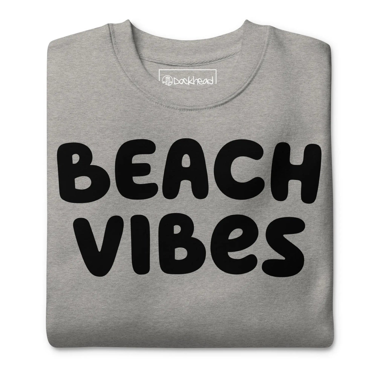 Beach Vibes Premium Sweatshirt - Dockhead