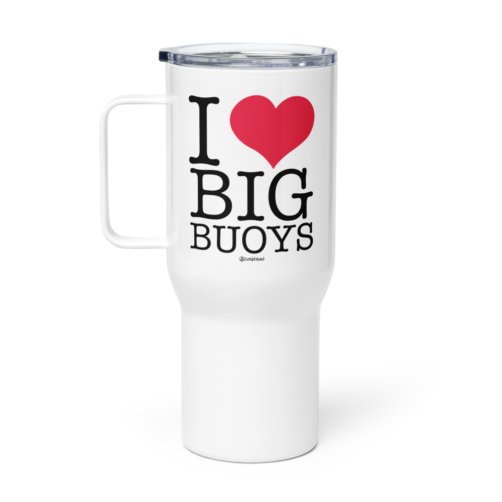 I Love Big Buoys Travel Mug with Handle |  Dockhead |  Travel Mug | 