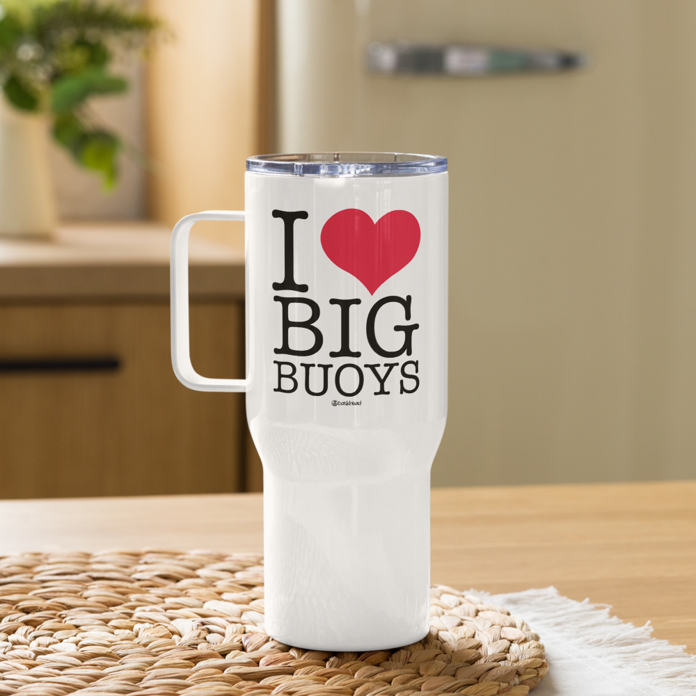 I Love Big Buoys Travel Mug with Handle |  Dockhead |  Travel Mug | 